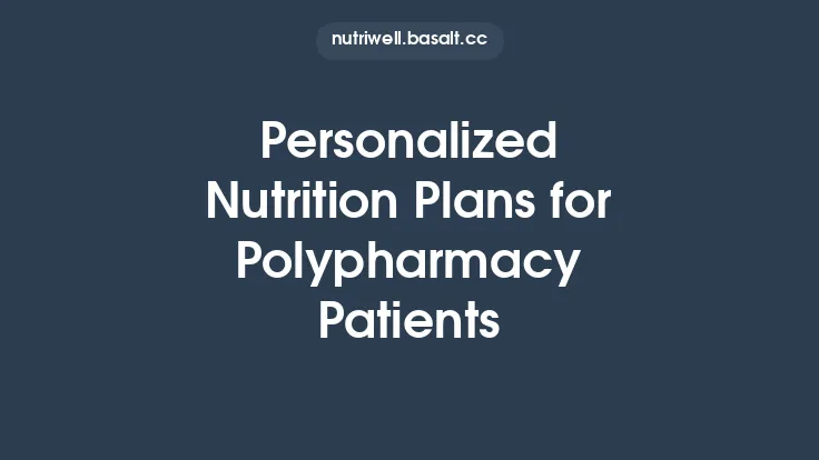 Personalized Nutrition Plans for Polypharmacy Patients Thumbnail