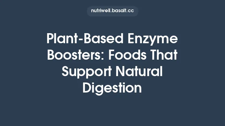 Plant‑Based Enzyme Boosters: Foods That Support Natural Digestion Thumbnail