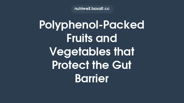 Polyphenol‑Packed Fruits and Vegetables that Protect the Gut Barrier Thumbnail