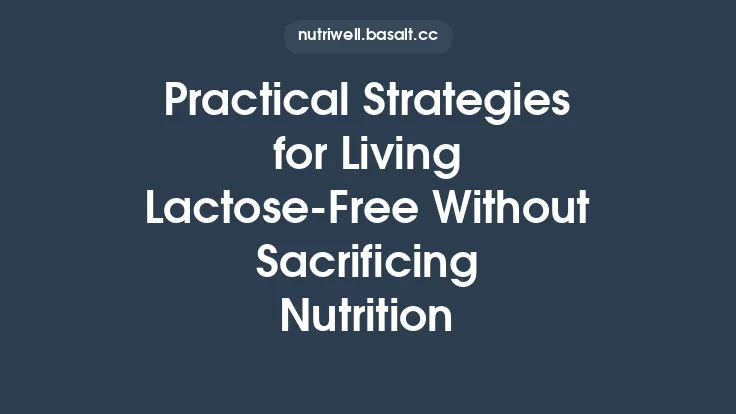 Practical Strategies for Living Lactose‑Free Without Sacrificing Nutrition Thumbnail