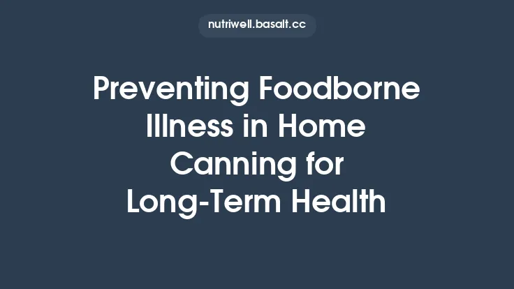 Preventing Foodborne Illness in Home Canning for Long‑Term Health Thumbnail