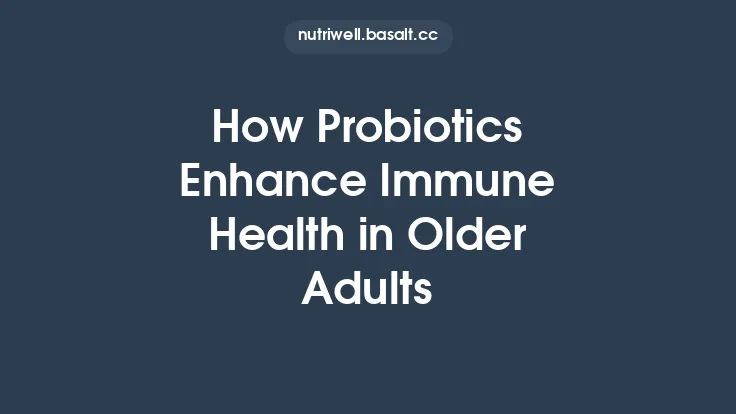 How Probiotics Enhance Immune Health in Older Adults Thumbnail