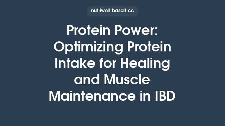 Protein Power: Optimizing Protein Intake for Healing and Muscle Maintenance in IBD Thumbnail