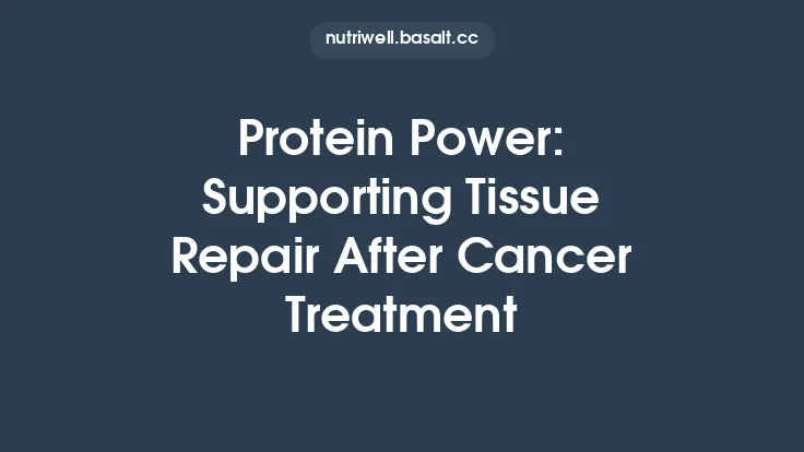 Protein Power: Supporting Tissue Repair After Cancer Treatment Thumbnail