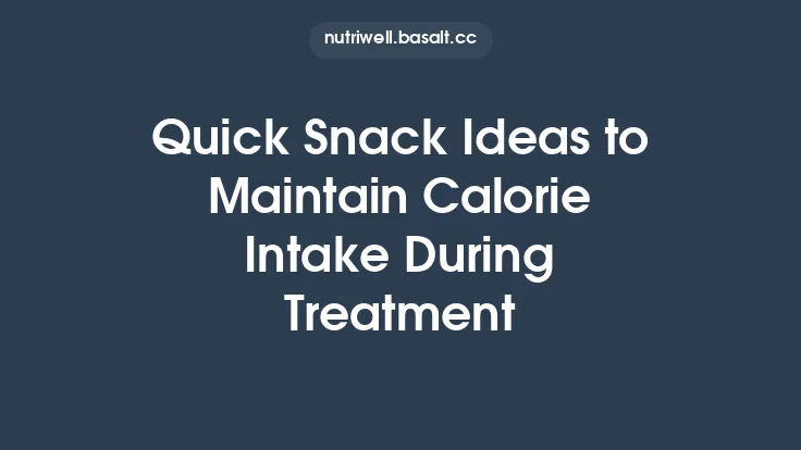 Quick Snack Ideas to Maintain Calorie Intake During Treatment Thumbnail