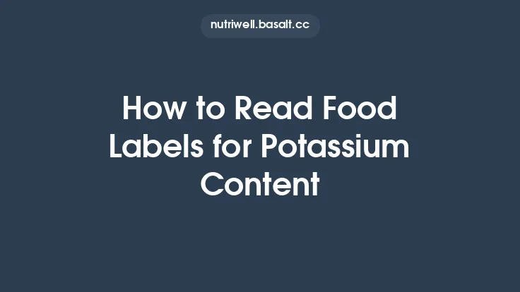 How to Read Food Labels for Potassium Content Thumbnail