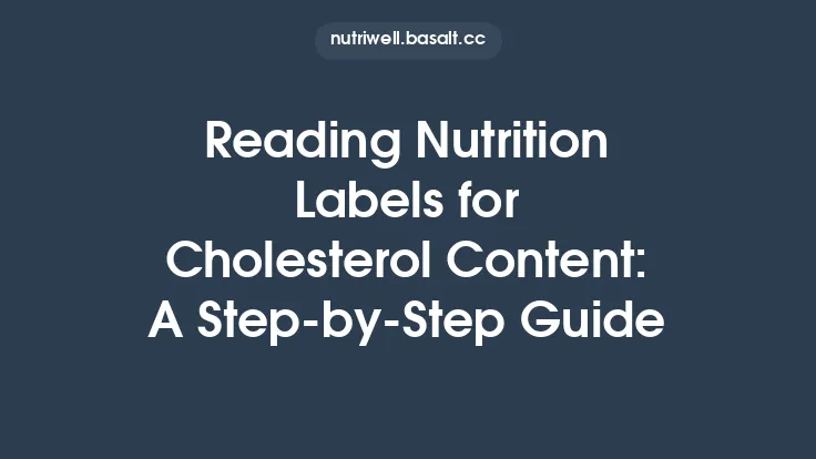 Reading Nutrition Labels for Cholesterol Content: A Step‑by‑Step Guide Thumbnail