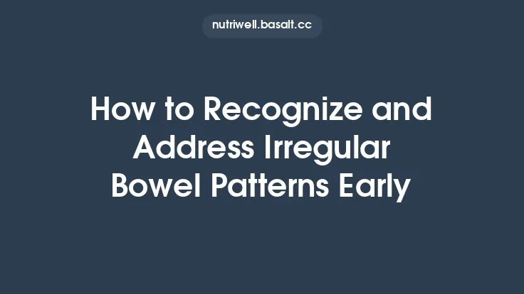 How to Recognize and Address Irregular Bowel Patterns Early Thumbnail