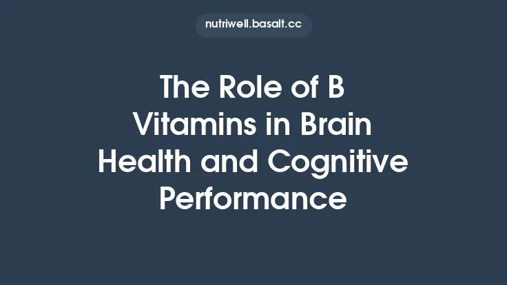 The Role of B Vitamins in Brain Health and Cognitive Performance Thumbnail