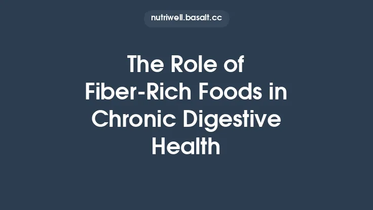 The Role of Fiber‑Rich Foods in Chronic Digestive Health Thumbnail