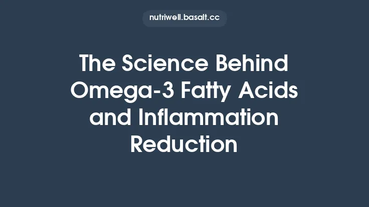 The Science Behind Omega‑3 Fatty Acids and Inflammation Reduction Thumbnail