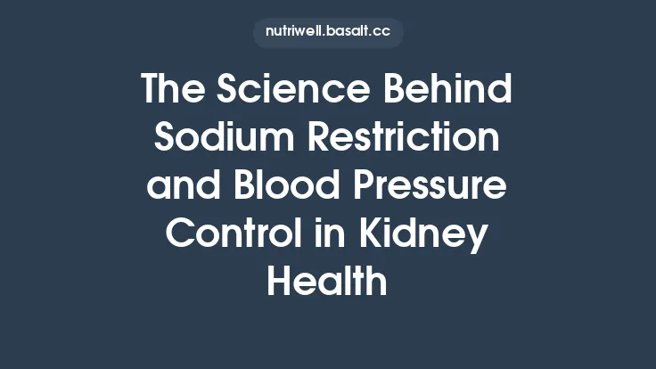 The Science Behind Sodium Restriction and Blood Pressure Control in Kidney Health Thumbnail
