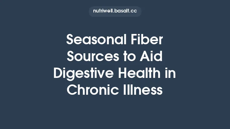 Seasonal Fiber Sources to Aid Digestive Health in Chronic Illness Thumbnail