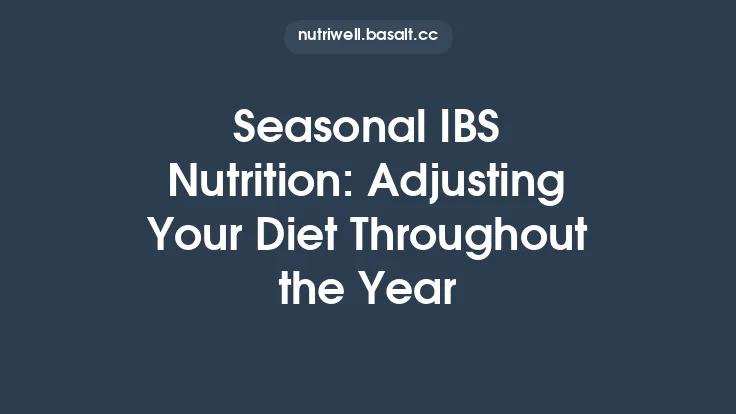 Seasonal IBS Nutrition: Adjusting Your Diet Throughout the Year Thumbnail