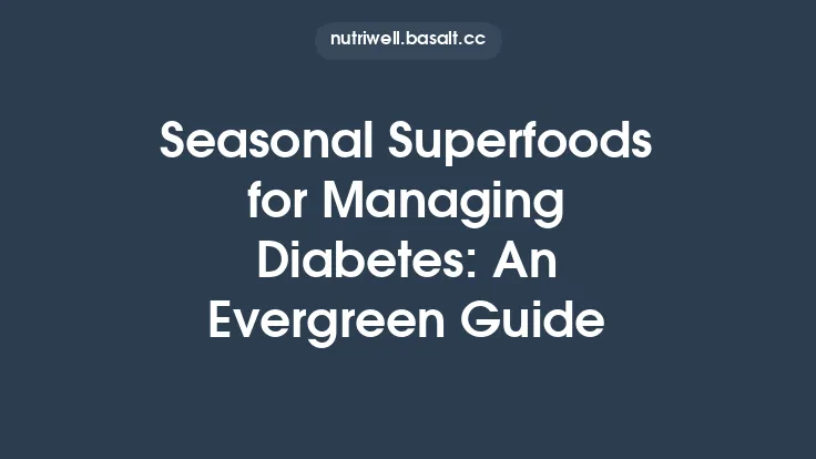 Seasonal Superfoods for Managing Diabetes: An Evergreen Guide Thumbnail