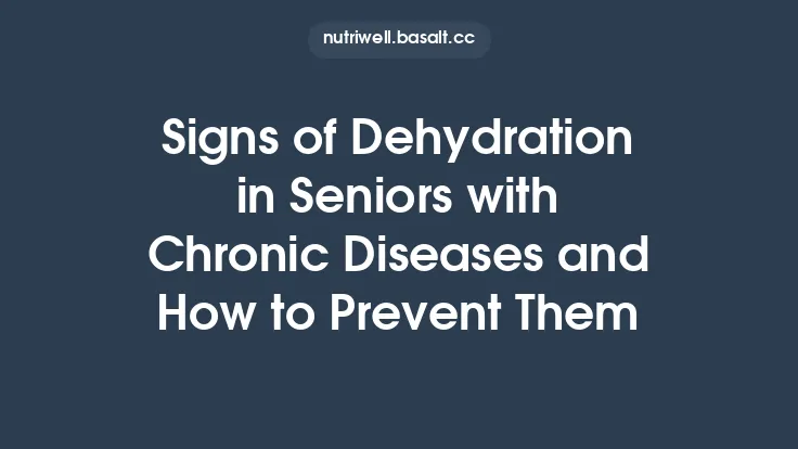 Signs of Dehydration in Seniors with Chronic Diseases and How to Prevent Them Thumbnail