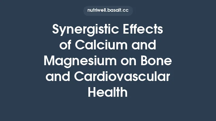 Synergistic Effects of Calcium and Magnesium on Bone and Cardiovascular Health Thumbnail