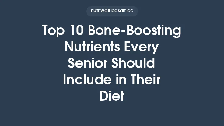 Top 10 Bone‑Boosting Nutrients Every Senior Should Include in Their Diet Thumbnail