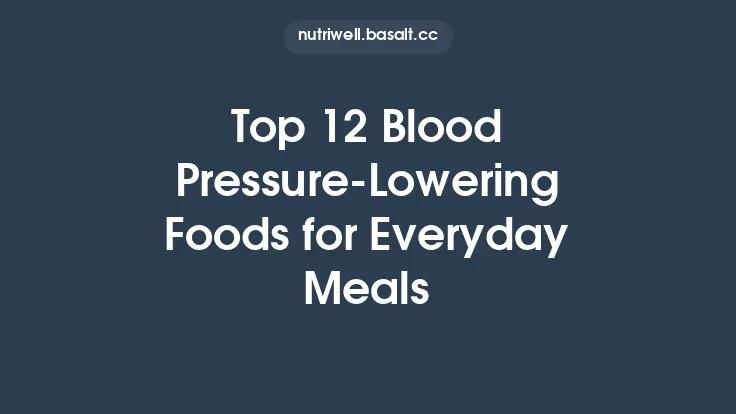 Top 12 Blood Pressure‑Lowering Foods for Everyday Meals Thumbnail
