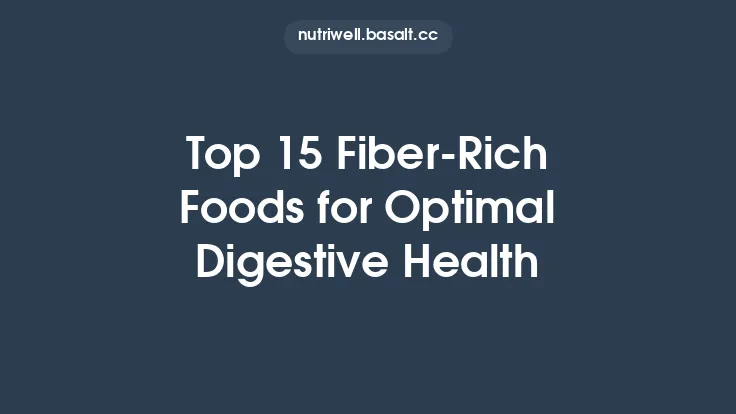 Top 15 Fiber‑Rich Foods for Optimal Digestive Health Thumbnail