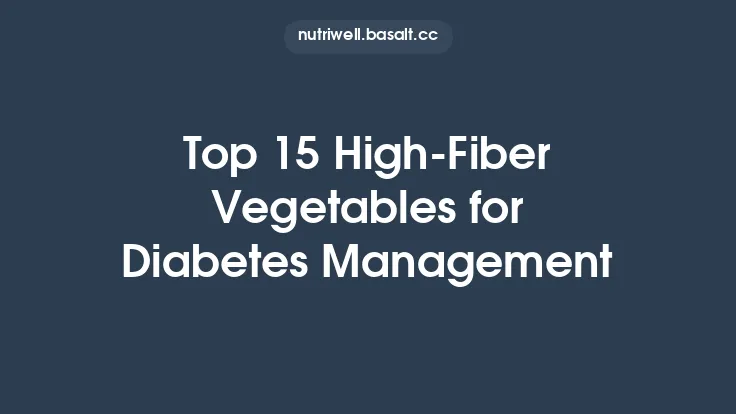 Top 15 High‑Fiber Vegetables for Diabetes Management Thumbnail