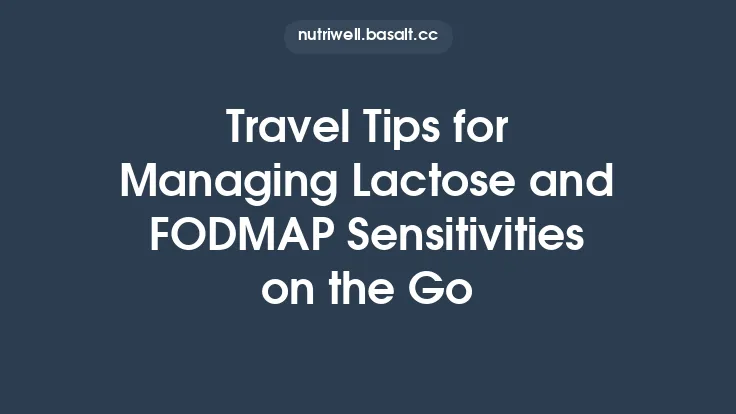 Travel Tips for Managing Lactose and FODMAP Sensitivities on the Go Thumbnail