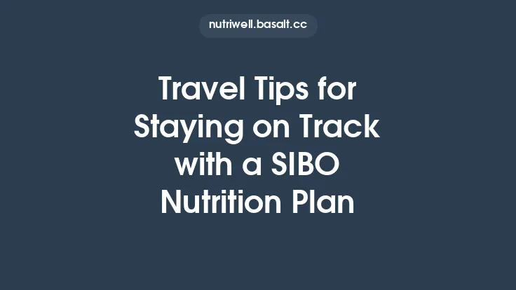 Travel Tips for Staying on Track with a SIBO Nutrition Plan Thumbnail