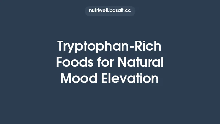 Tryptophan‑Rich Foods for Natural Mood Elevation Thumbnail