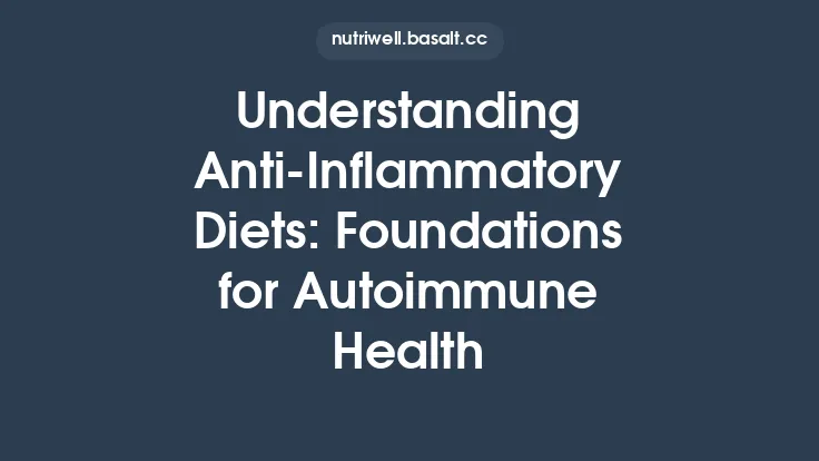 Understanding Anti‑Inflammatory Diets: Foundations for Autoimmune Health Thumbnail