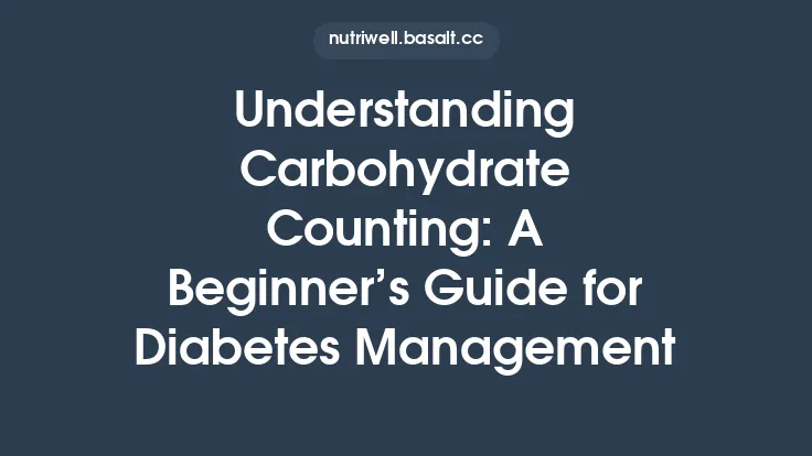 Understanding Carbohydrate Counting: A Beginner’s Guide for Diabetes Management Thumbnail
