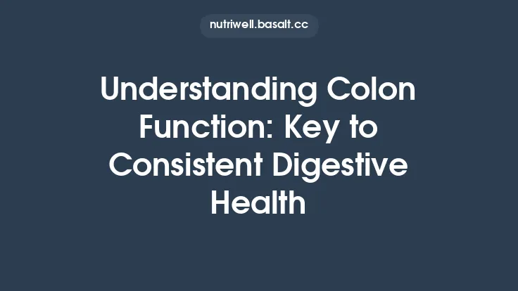 Understanding Colon Function: Key to Consistent Digestive Health Thumbnail