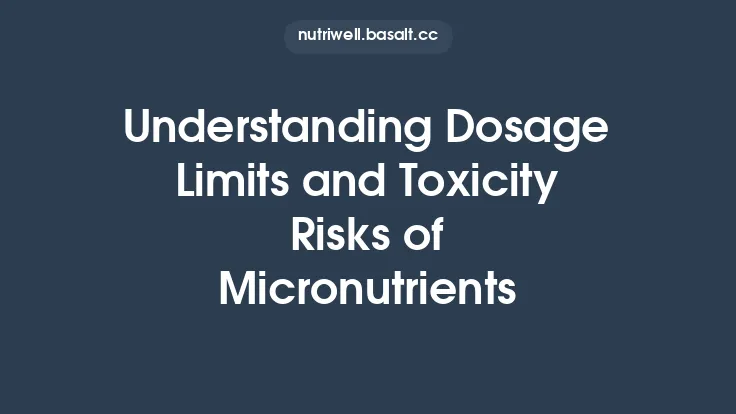 Understanding Dosage Limits and Toxicity Risks of Micronutrients Thumbnail