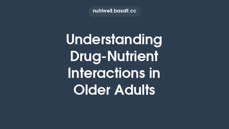 Understanding Drug‑Nutrient Interactions in Older Adults Thumbnail
