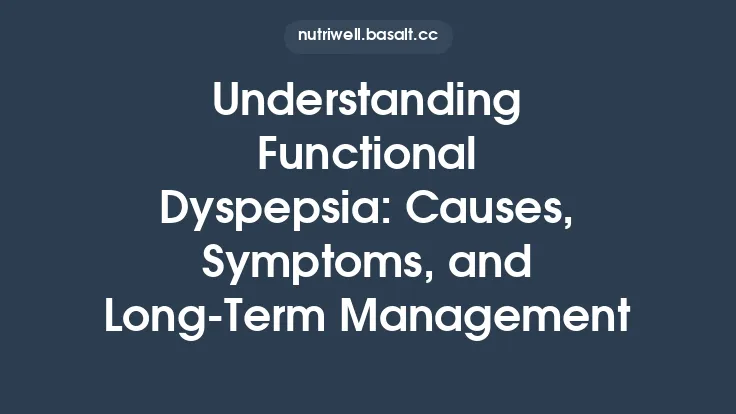 Understanding Functional Dyspepsia: Causes, Symptoms, and Long‑Term Management Thumbnail