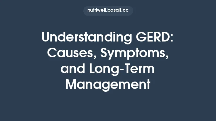 Understanding GERD: Causes, Symptoms, and Long‑Term Management Thumbnail