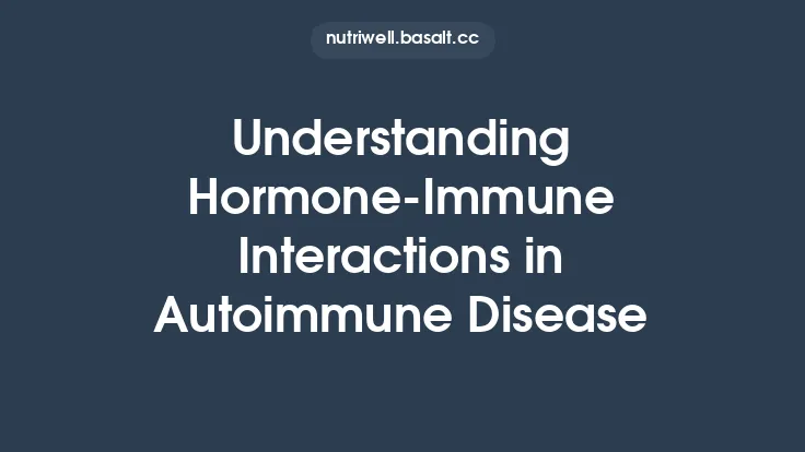 Understanding Hormone‑Immune Interactions in Autoimmune Disease Thumbnail