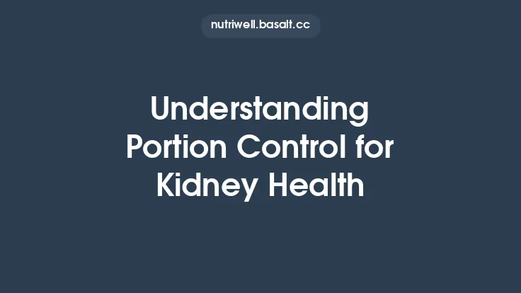 Understanding Portion Control for Kidney Health Thumbnail