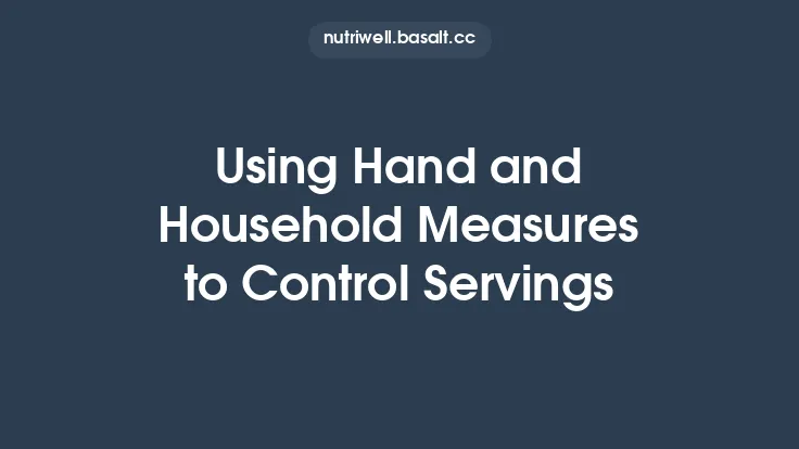 Using Hand and Household Measures to Control Servings Thumbnail