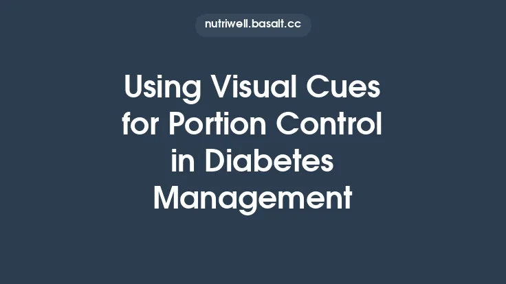 Using Visual Cues for Portion Control in Diabetes Management Thumbnail