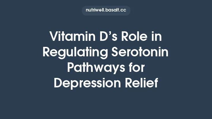 Vitamin D’s Role in Regulating Serotonin Pathways for Depression Relief Thumbnail