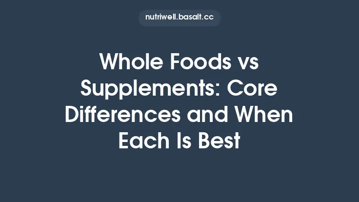 Whole Foods vs Supplements: Core Differences and When Each Is Best Thumbnail