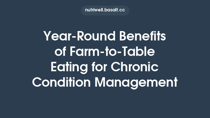 Year‑Round Benefits of Farm‑to‑Table Eating for Chronic Condition Management Thumbnail